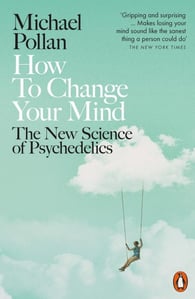 How to change your mind by Michael Pollen